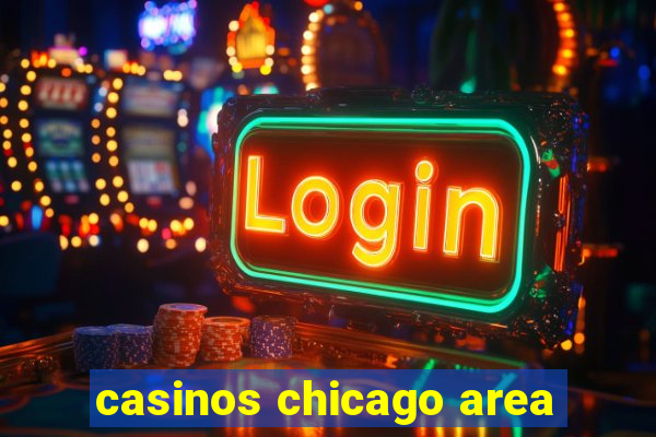 casinos chicago area