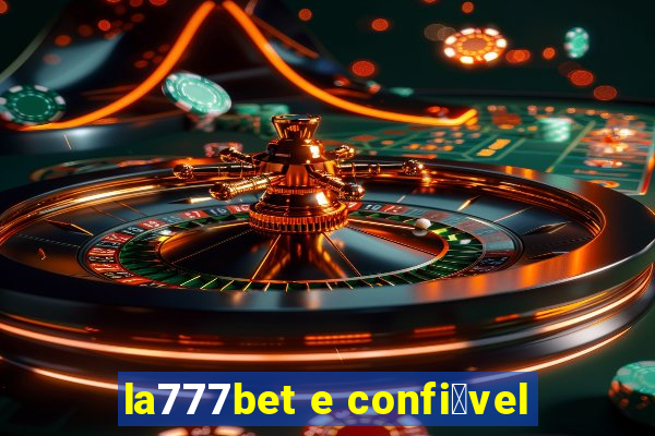 la777bet e confi谩vel