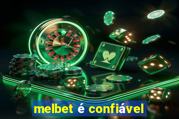 melbet é confiável