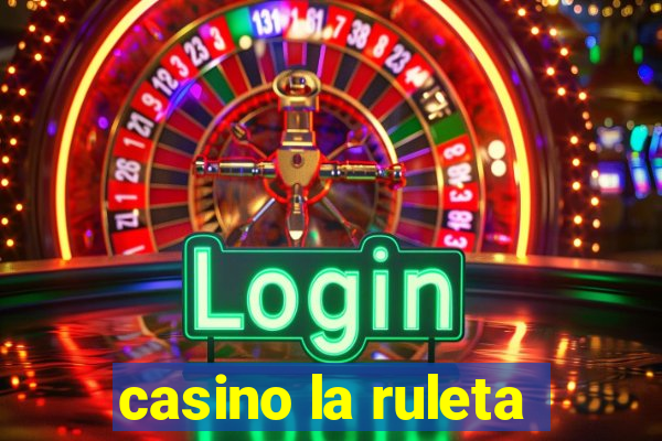 casino la ruleta