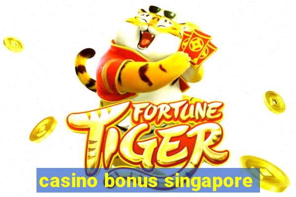 casino bonus singapore