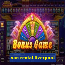 van rental liverpool