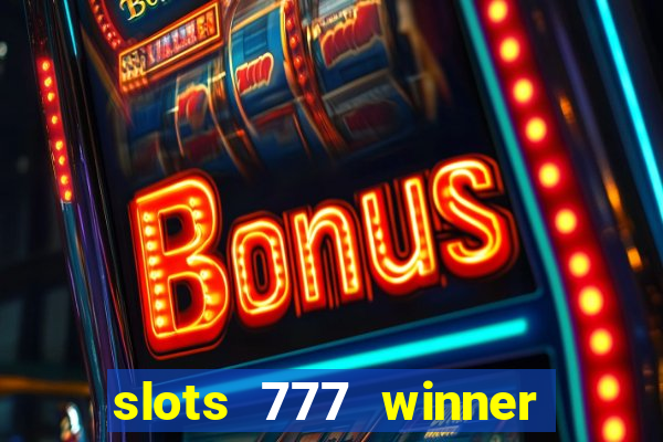 slots 777 winner como sacar