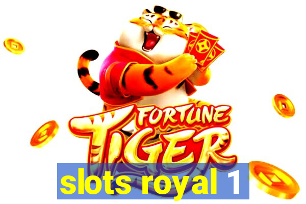 slots royal 1