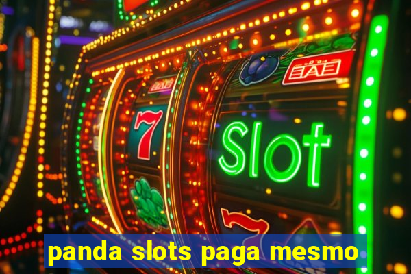 panda slots paga mesmo