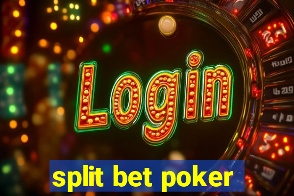 split bet poker