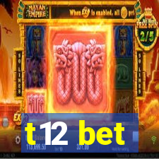 t12 bet