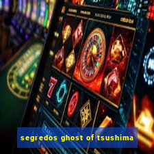 segredos ghost of tsushima