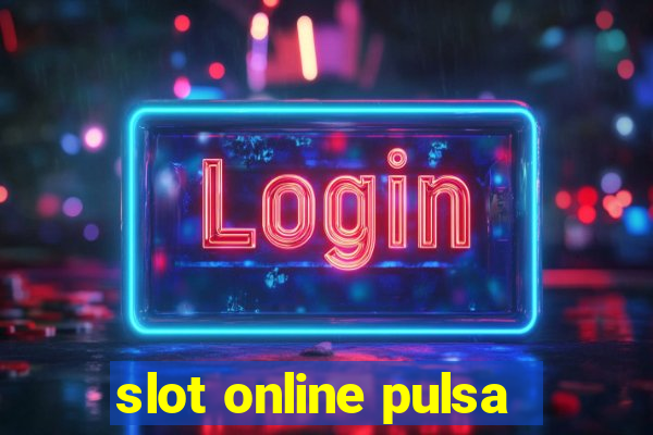 slot online pulsa