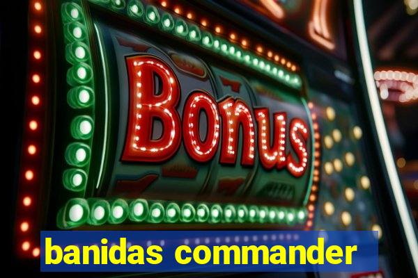 banidas commander