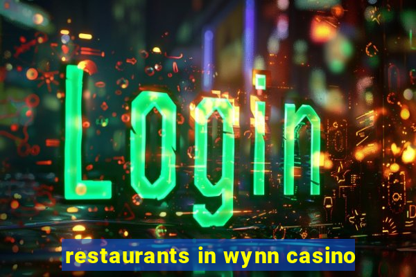 restaurants in wynn casino