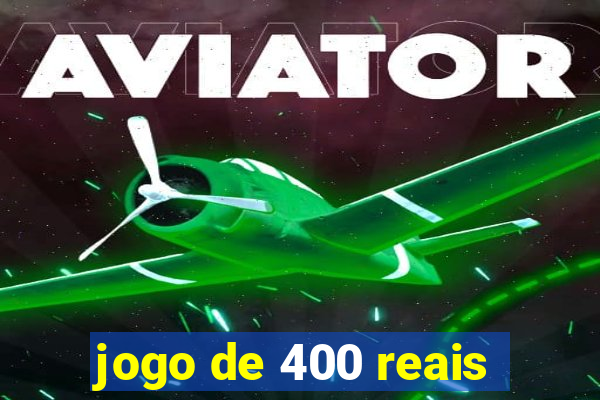 jogo de 400 reais