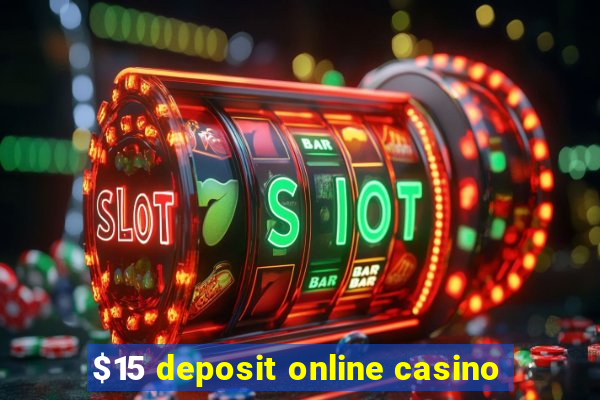 $15 deposit online casino