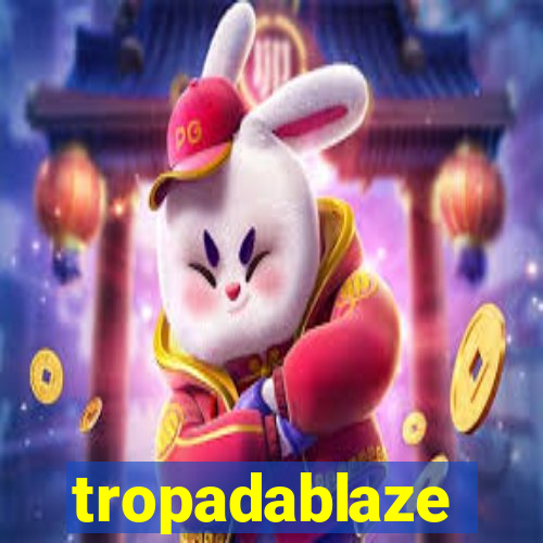 tropadablaze