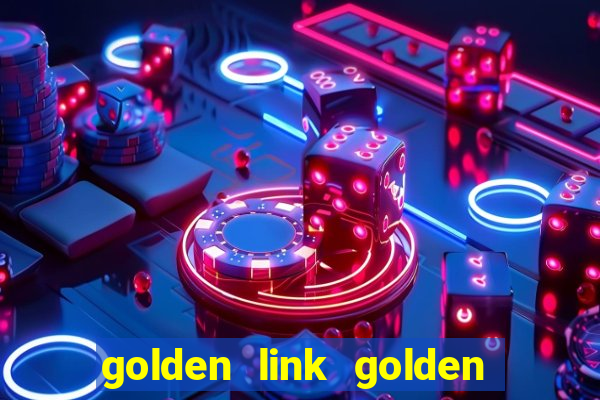 golden link golden sizzling hot slot