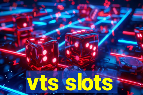 vts slots