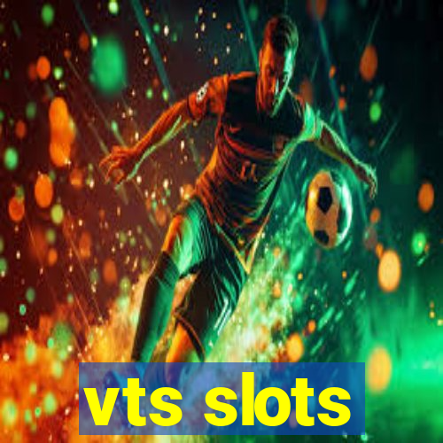 vts slots