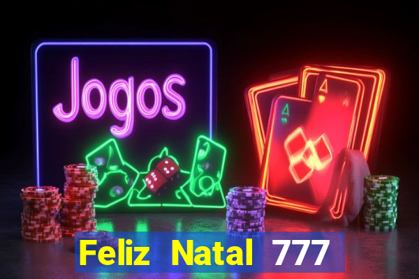 Feliz Natal 777 plataforma login