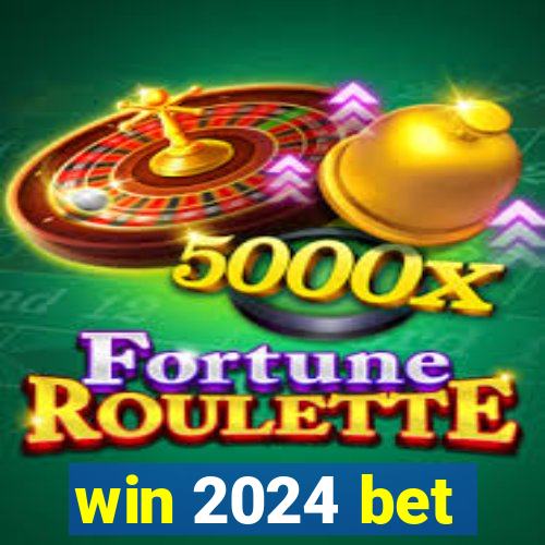 win 2024 bet