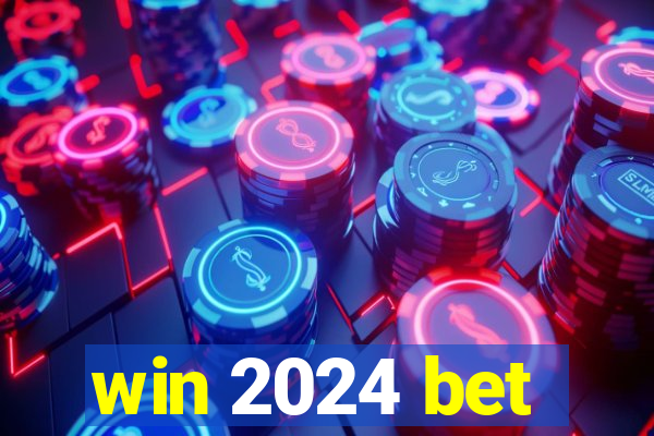 win 2024 bet