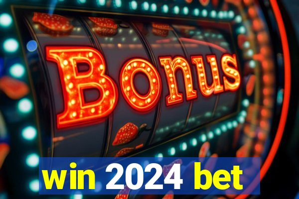 win 2024 bet