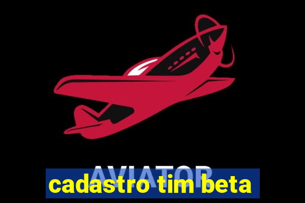 cadastro tim beta