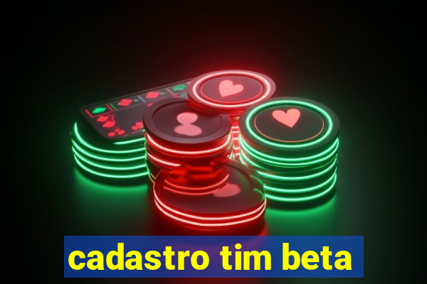 cadastro tim beta