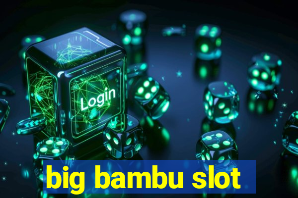 big bambu slot