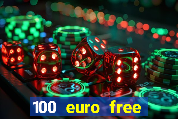 100 euro free casino bonus