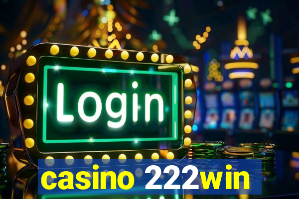 casino 222win