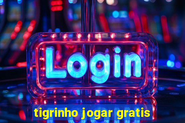 tigrinho jogar gratis