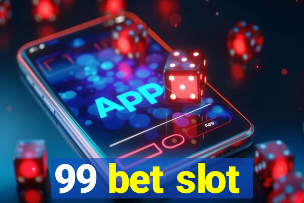 99 bet slot