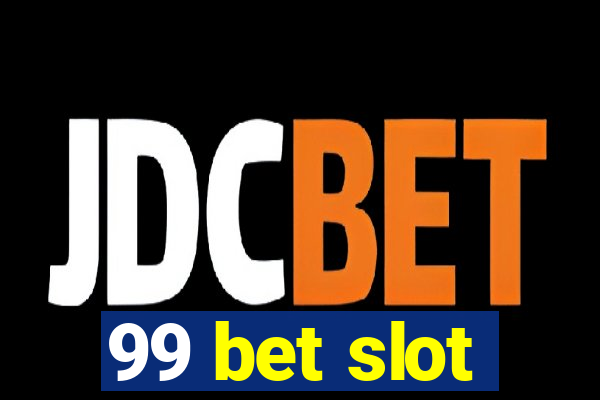 99 bet slot