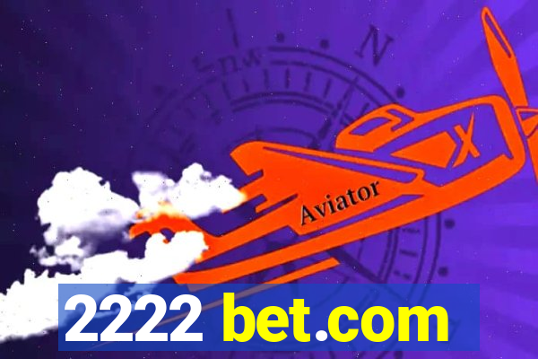 2222 bet.com