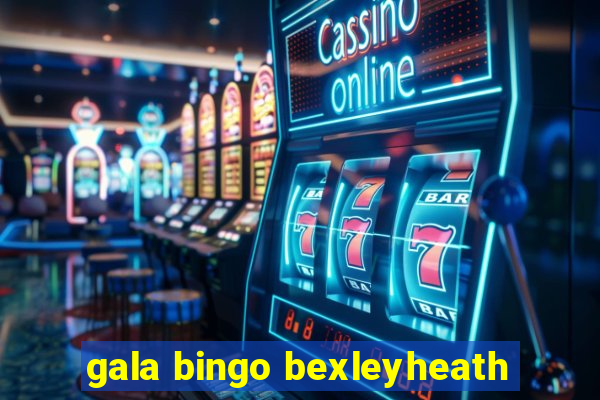 gala bingo bexleyheath