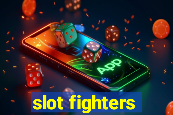 slot fighters