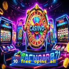 10 free spins all british casino