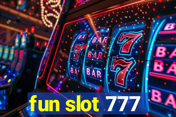 fun slot 777