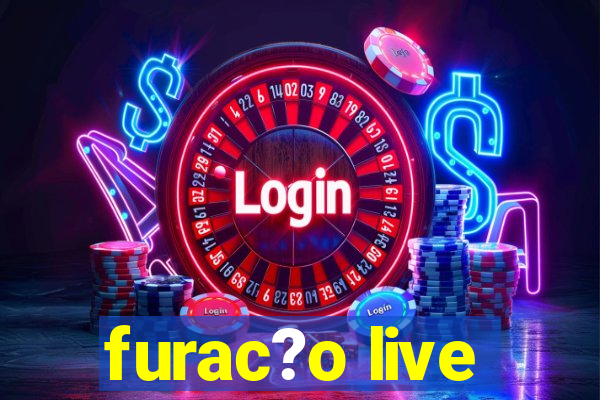 furac?o live