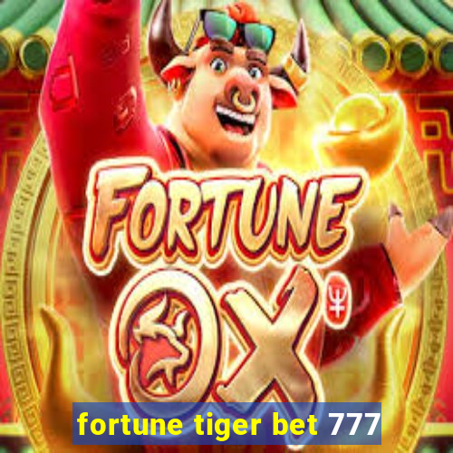 fortune tiger bet 777