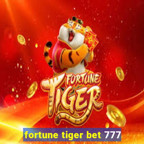 fortune tiger bet 777