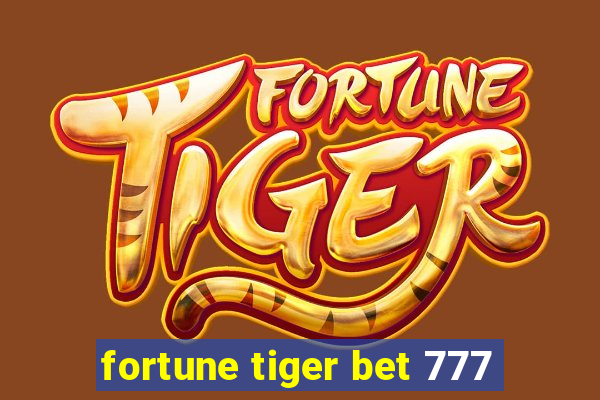 fortune tiger bet 777