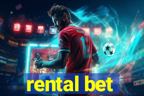 rental bet