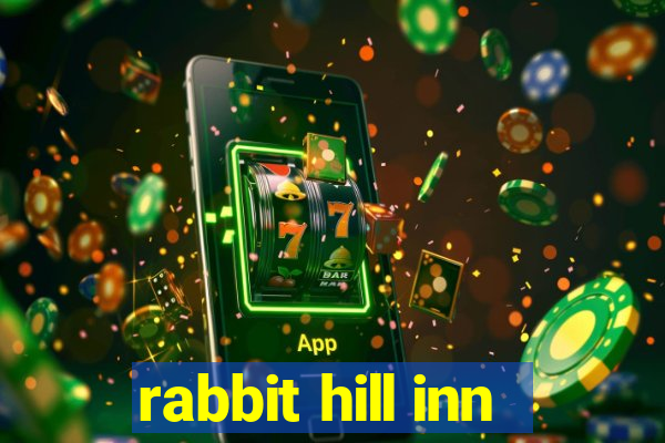 rabbit hill inn