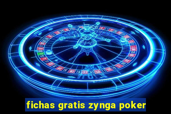 fichas gratis zynga poker