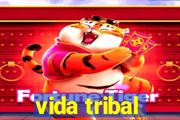 vida tribal