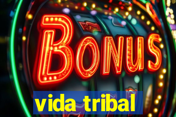 vida tribal