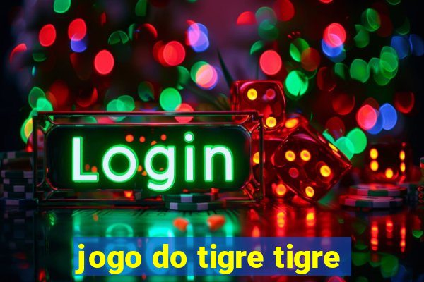 jogo do tigre tigre