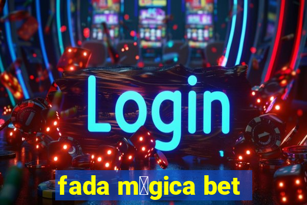 fada m谩gica bet