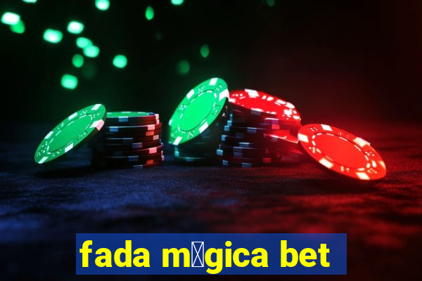 fada m谩gica bet